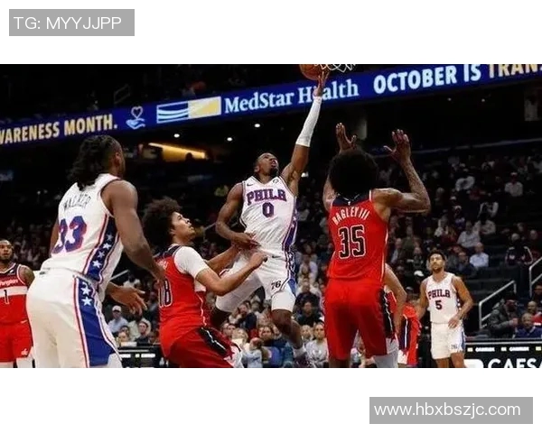 2020年76人对阵奇才的精彩回顾与赛季亮点分析 2020年76人对阵奇才的精彩回顾与赛季亮点分析