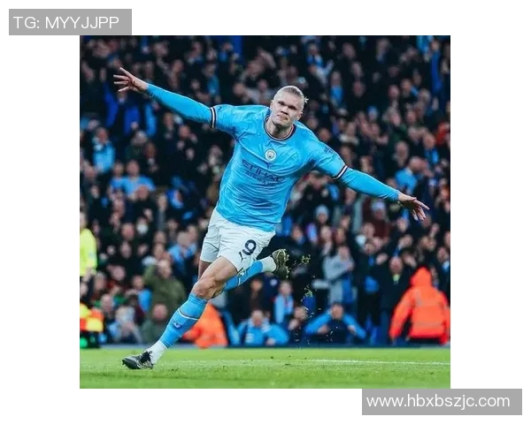 哈兰德如何在足球界崭露头角成为新一代超级前锋的代表